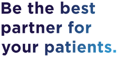 Be the best partner for your patients